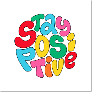 Stay positive Posters and Art